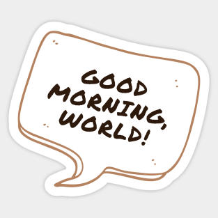 Good Morning, World! Sticker